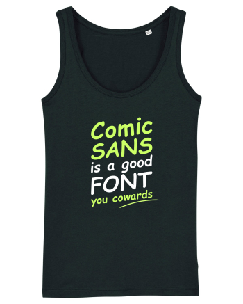 Comic Sans is good Black