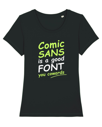 Comic Sans is good Black