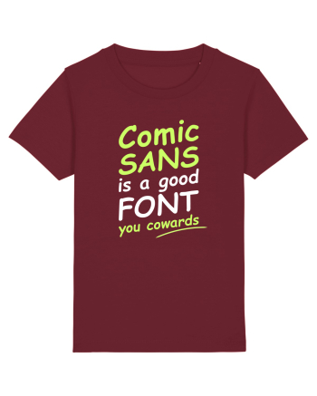 Comic Sans is good Burgundy