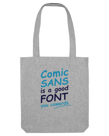 Comic Sans is good Heather Grey
