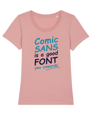Comic Sans is good Canyon Pink