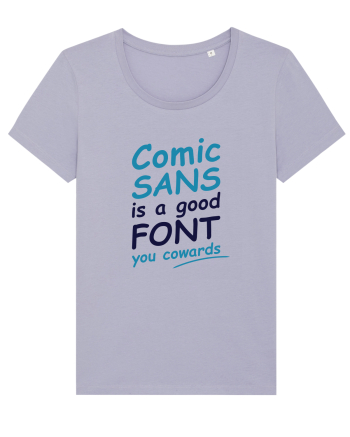 Comic Sans is good Lavender