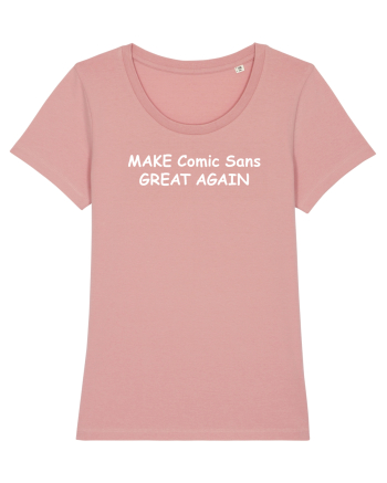 Make Comic Sans Great Again Canyon Pink