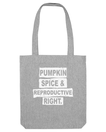 Pumpkin Spice Reproductive Rights Heather Grey