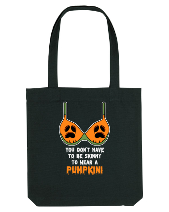 You Don't Have To Be Skunny To Wear A Pumpkini Black