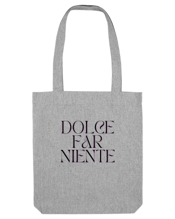 dolce far niente Heather Grey