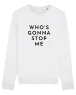who s gonna stop me Bluză mânecă lungă Unisex Rise