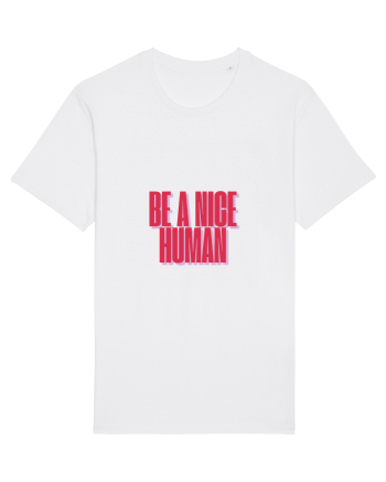 be a nice human White
