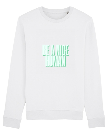 be a nice human White