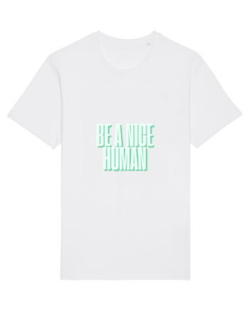 be a nice human White
