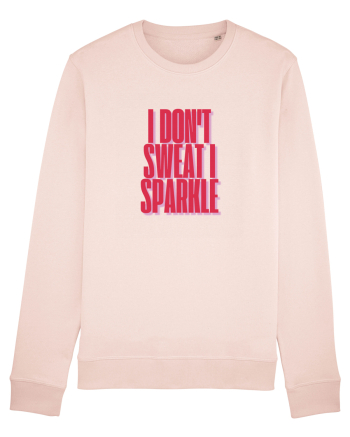 I  DON T SWEAT  I SPARKLE Candy Pink