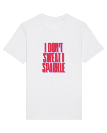 I  DON T SWEAT  I SPARKLE White