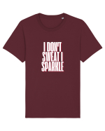 I DON T SWEAT I SPARKLE Tricou mânecă scurtă Unisex Rocker