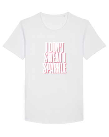 I DON T SWEAT I SPARKLE White