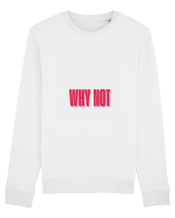 WHY NOT White