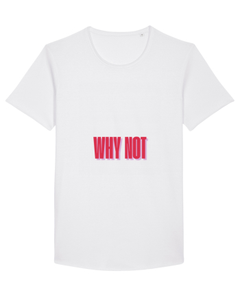 WHY NOT White