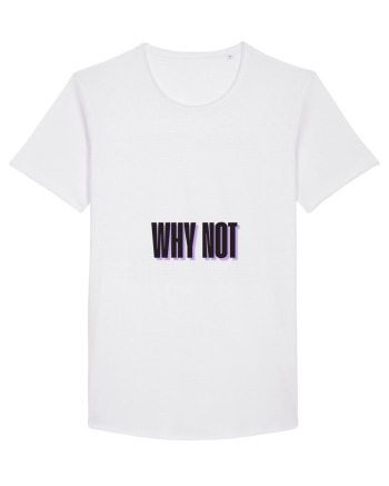 WHY NOT White