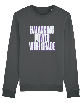 BALANCING POWER WITH GRACE Anthracite