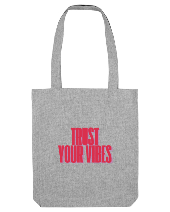 TRUST YOUR VIBES Heather Grey