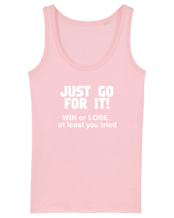 Win or lose at least you tried. Cotton Pink