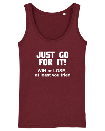 Win or lose at least you tried. Burgundy