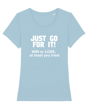 Win or lose at least you tried. Sky Blue
