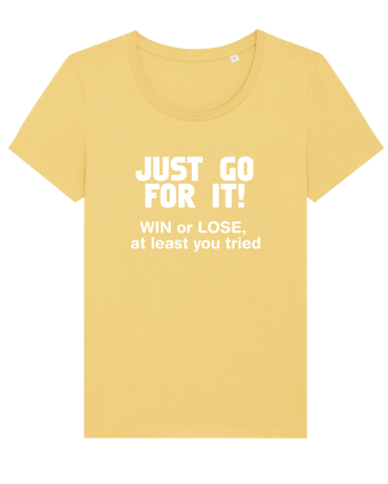 Win or lose at least you tried. Jojoba