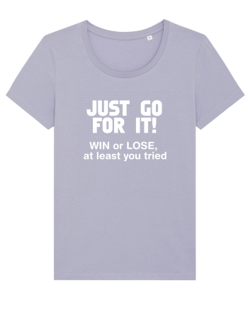 Win or lose at least you tried. Lavender