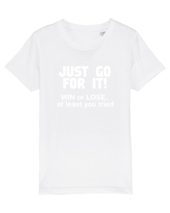 Win or lose at least you tried. White