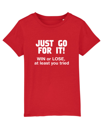 Win or lose at least you tried. Red