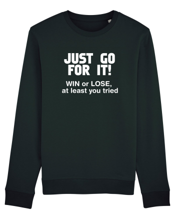 Win or lose at least you tried. Black