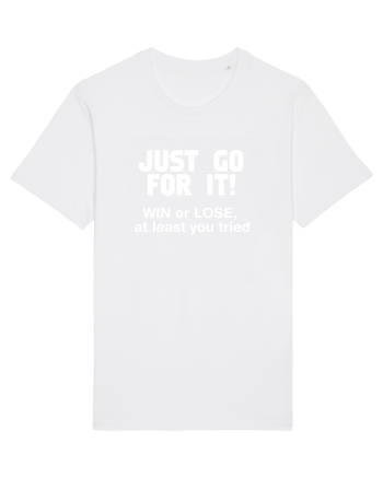 Win or lose at least you tried. White