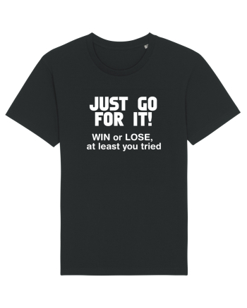 Win or lose at least you tried. Black