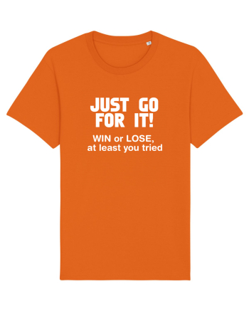 Win or lose at least you tried. Bright Orange