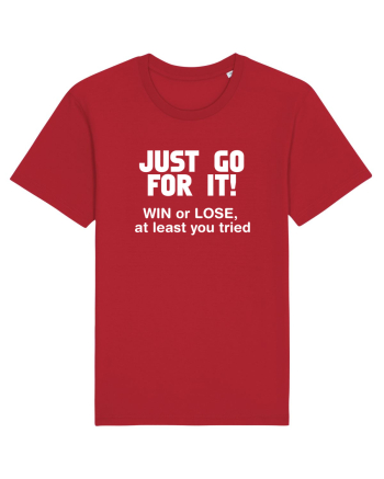 Win or lose at least you tried. Red