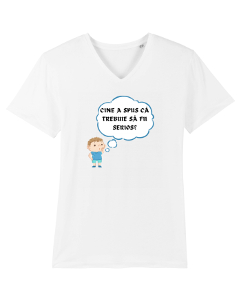CINE A SPUS CĂ TREBUIE SĂ FII SERIOS? White