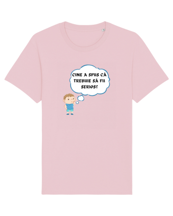 CINE A SPUS CĂ TREBUIE SĂ FII SERIOS? Cotton Pink