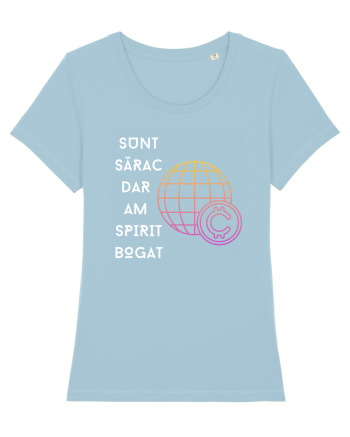 SUNT SĂRAC DAR AM SPIRIT BOGAT Sky Blue