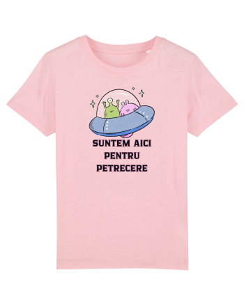 SUNTEM AICI PENTRU PETRECERE Cotton Pink