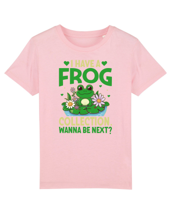 I Have A Frog Collection. Wanna Be Next? Cotton Pink