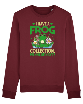 I Have A Frog Collection. Wanna Be Next? Burgundy