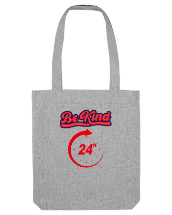 BE KIND - 24H Heather Grey