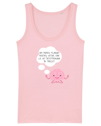 AM MEREU PLANURI PENTRU VIITOR Cotton Pink