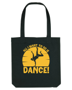 All I Want To Do Is Dance Sacoșă textilă
