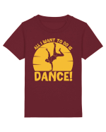All I Want To Do Is Dance Tricou mânecă scurtă  Copii Mini Creator
