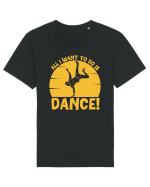All I Want To Do Is Dance Tricou mânecă scurtă Unisex Rocker