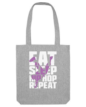 Eat Sleep Hip Hop Repeat Heather Grey