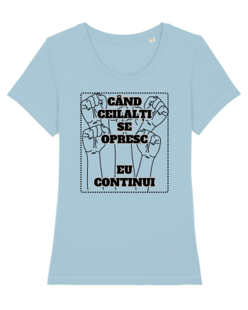 CÂND CEILALȚI SE OPRESC - EU CONTINUI Sky Blue