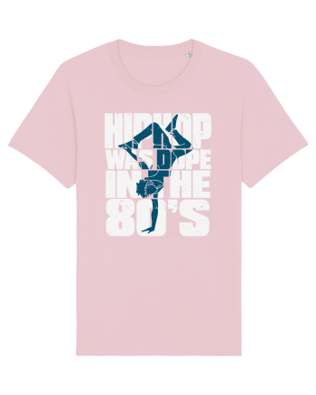 Hiphop Was Dope In The 80'S Cotton Pink