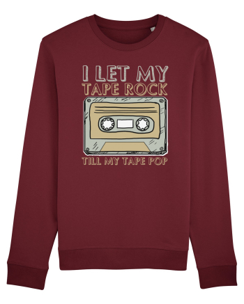 I Let My Tape Rock Till My Tape Pop Burgundy